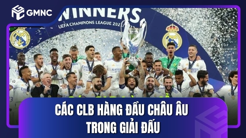 Các CLB hàng đầu Châu Âu trong giải đấu
