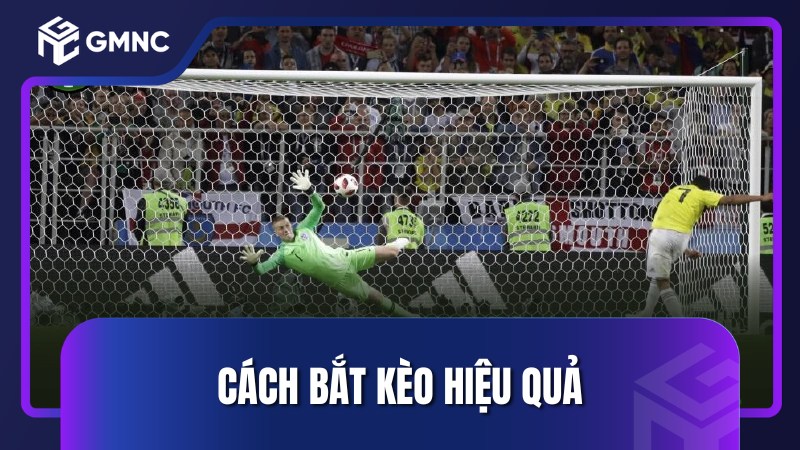 Cách bắt kèo hiệu quả
