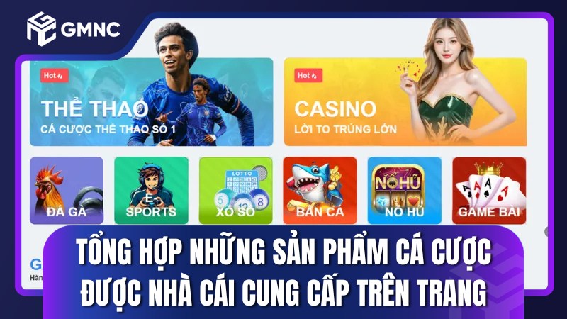 Tổng hợp những sản phẩm cá cược được nhà cái cung cấp trên trang
