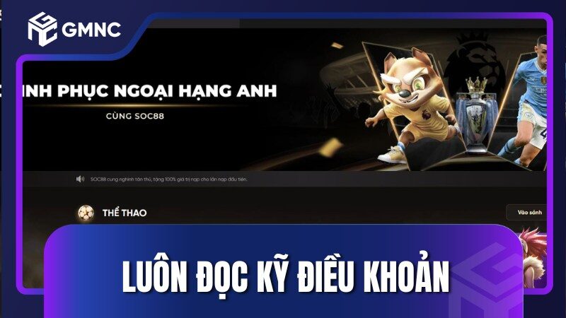 Luôn đọc kỹ điều khoản về ưu đãi nhà cái